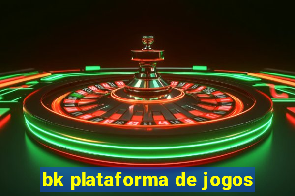 bk plataforma de jogos